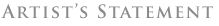 Artist's Statement